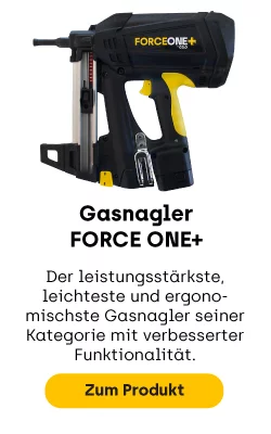 Gasnagler FORCE ONE, der neue Gasnagler FORCE ONE ist der kompakteste und leichteste siner Kategorie. Leistungstark mit 105 Joule Setzenergie.